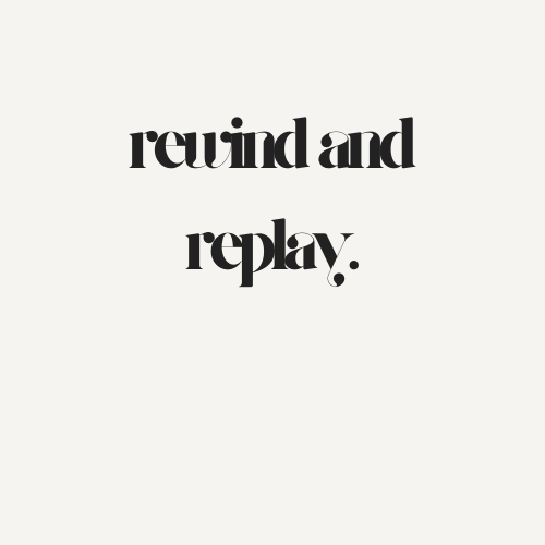 Rewind and Replay